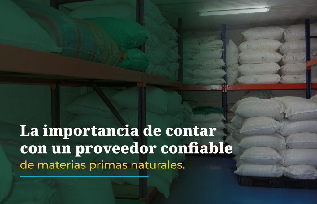 La importancia de contar con un proveedor confiable de materias primas naturales